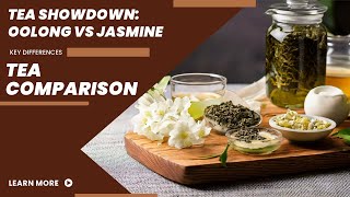 What S The Real Difference Between Oolong Tea Vs Jasmine Tea