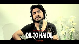 Dil To Hai Dil | Remix | Faizy Bunty Rendition | Best Cover 2017 |