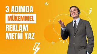 3 ADIMDA MÜKEMMEL REKLAM METNİ YAZMA FORMÜLÜ