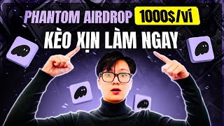 PHANTOM AIRDROP 1000$/ VÍ | KÈO XỊN LÀM NGAY - TẠO USERNAME VÀ FOLLOW ĐỂ NHẬN AIRDROP !!!