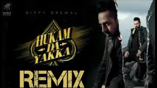 Hukam da yaka gippy grewal DJ remix