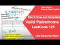 Valid Palindrome [LeetCode 125] | Logic To Code