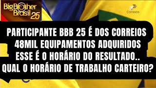 CONCURSO DOS CORREIOS 2025 FUNCIONÁRIO DOS CORREIOS É PARTICIPANTE DO BBB 25 #carteiro #correios #fy