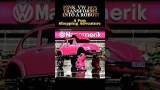 PINK VW 1975 TRANSFORMS INTO A ROBOT! A Fun Shopping Adventure #PinkVW1975 #ShoppingRobot