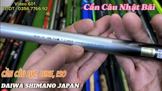 Video 601 : Cần Lure Daiwa Máy Ngang - Cần Iso Chế Độ Zoom Japan - Cần Câu Lục Shimano