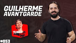 TunerCast #053 - Guilherme AvantGarde (@avantgardeperformance)