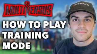 MultiVersus: How to Play Training Mode Tutorial! (Full 2024 Guide)