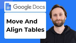 How to Move and Align Tables in Google Docs [2026 Guide]