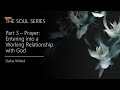 Dallas Willard - The Soul Series - Part 3 - Prayer: A Working Relationship with God