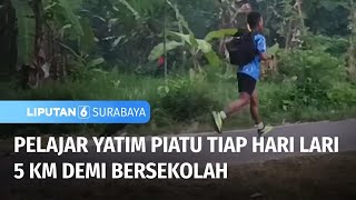 Keren! Pelajar Yatim Piatu Tiap Hari Lari 5 Km Demi Bersekolah | Liputan 6 Surabaya