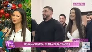 Teo Show (20.12.2019) - Roxana Vancea, nunta fara traditii! Imagini in EXCLUSIVITATE