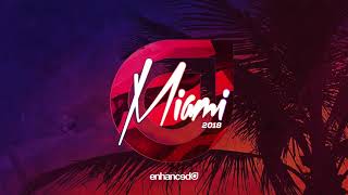 Enhanced Miami 2018 - Continuous Mix [OUT NOW]