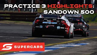 Practice 3 Highlights - Penrite Oil Sandown 500 | Supercars 2023
