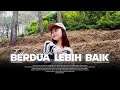 Acha Septriasa - Berdua Lebih Baik | COVER BY EIKA SAFITRI