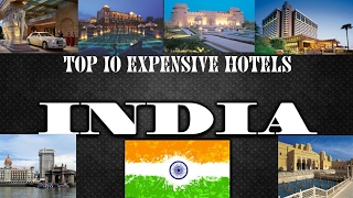 TOP 10 EXPENSIVE HOTELS IN INDIA | TOP 10 | 2017