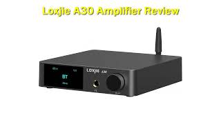 Loxjie A30 Amplifier Review