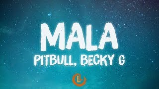 Pitbull, Becky G - Mala (Letras)