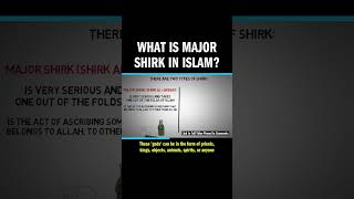 What is MAJOR SHIRK in ISLAM?