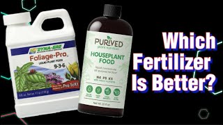 Which Fertilizer is Better? Dyna-Gro Foliage Pro Vs Purived Houseplant Food