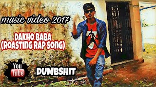 dakho baba(roasting rap) | official music video | new hindi rap song 2017