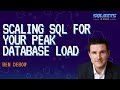 Scaling SQL for your Peak Database Load