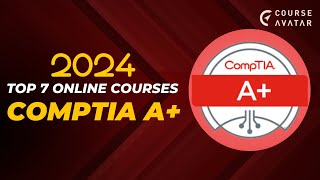 7 Best CompTIA A+ Courses Online (Free + Paid)  in 2024 🎓| CourseAvatar