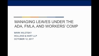 Managing Leaves Under the ADA, FMLA, and Workers' Comp
