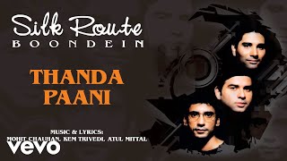 Thanda Paani - Silk Route | Official Hindi Pop Song