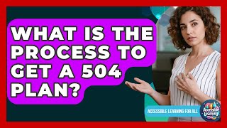 What Is The Process To Get A 504 Plan? - Accessible Learning For All