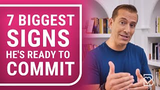 7 Biggest Signs He's READY to Commit (and 3 Signs He's WASTING Your Time) I Dating Advice Mat Boggs