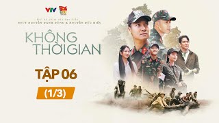 [FULL] Không Thời Gian tập 6 (1/3) | Phim Việt Nam hay nhất 2024