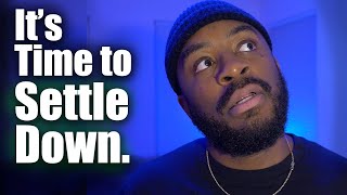 The CRITICAL Reasons that Makes a Man SETTLE DOWN