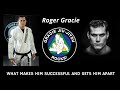 What Sets Roger Gracie Apart and the Key to his success