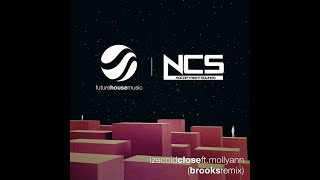 IZECOLD - Close (feat. Molly Ann) [Brooks Extended Remix] | NCS Release