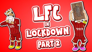 🔒LFC in Lockdown - Part 2!🔒 (Ft Redmen TV, Salah, Klopp, Henderson \u0026 more)