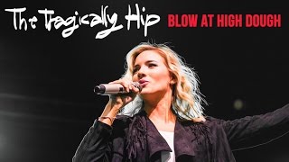 Leah Daniels - Blow At High Dough - Tragically Hip Tribute