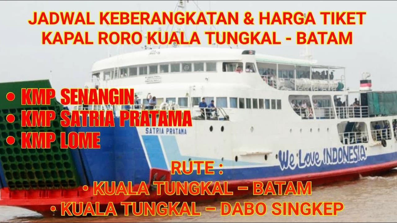 Jadwal Keberangkatan Dan Harga Tiket Kapal Roro Kuala Tungkal - Batam ...