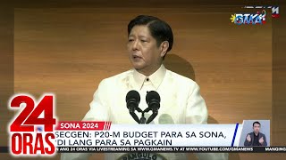 SecGen: P20-M budget para sa SONA, 'di lang para sa pagkain | 24 Oras