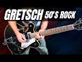 Get READY for 50's ROCK with Gretsch in 5 Minutes!