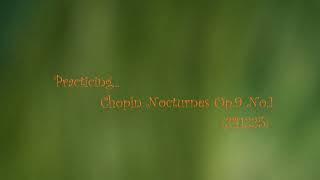 Practicing Chopin Nocturnes Op.9 No.1 (241225)