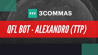 3commas BOT Setup -  QFL Based - Alexandro -  TTP  Original Configuration