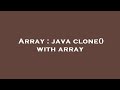 Array : java clone() with array
