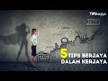 5 Tips Berjaya Dalam Kerjaya