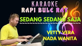 SEDANG SEDANG SAJA - VETTY VERA | Karaoke | Nada Wanita | Lirik