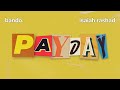 Payday (Official Audio) Bando. x Isaiah Rashad