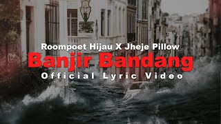 Roompoet Hijau Banjir Bandang ft Jheje Pillow...