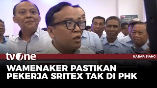 Wamenaker Immanuel Ebenezer Pastikan Tidak Ada PHK Pekerja di Sritex | Kabar Siang tvOne