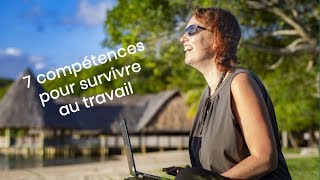 7 compétences indispensable pour survivre au travail