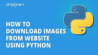 How To Download Images From Website Using Python | Learn Python | Python For Beginners | Simplilearn