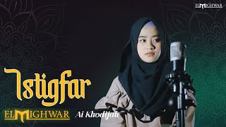 Istigfar Ai Khodijah Elmighwar Music...
